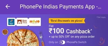 Flat ₹100 cashback + up to 50% off on any pizza order for all users only on PhonePe Switch.